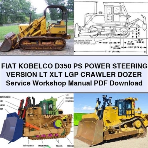 FIAT KOBELCO D350 PS POWER STEERING VERSION LT XLT LGP Crawler DOZER Service Workshop Manual