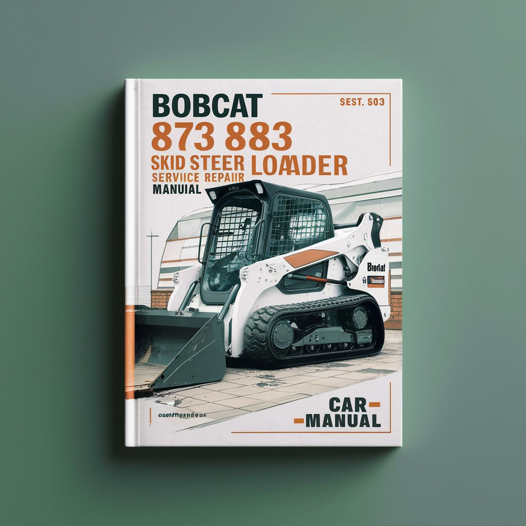 Bobcat 873 883 Skid Steer Loader Service Repair Workshop Manual