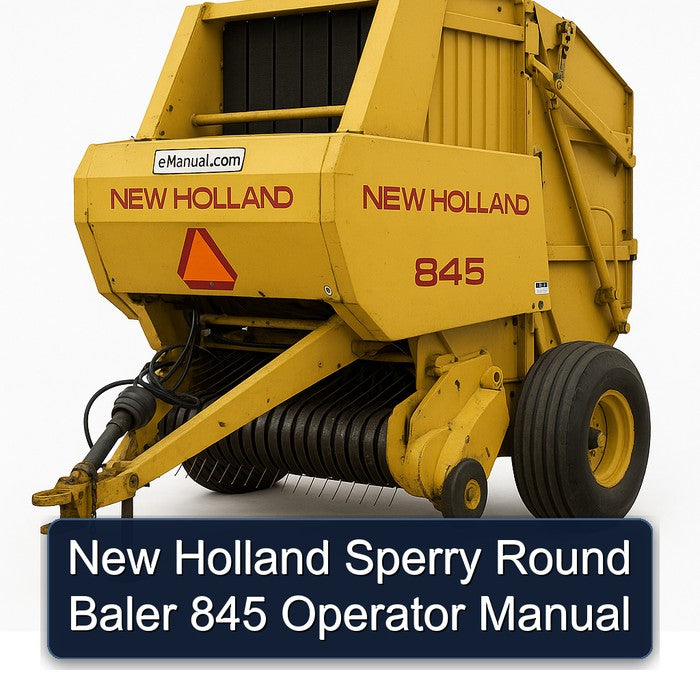 New Holland Sperry Round Baler 845 Operator Operator's Manual