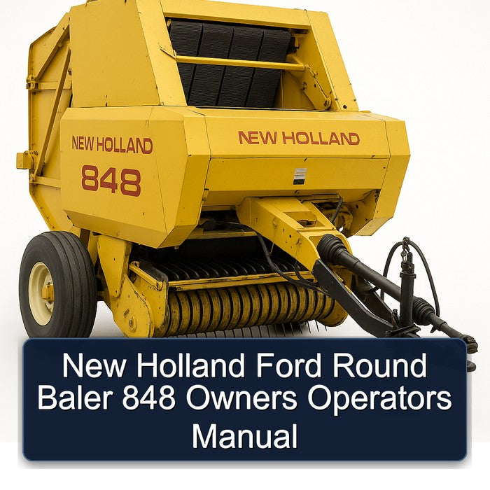 New Holland Ford Round Baler 848 Owners Operators Operator's Manual