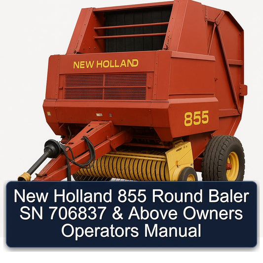 New Holland 855 Round Baler SN 706837 Above Owners Operators Operator's Manual