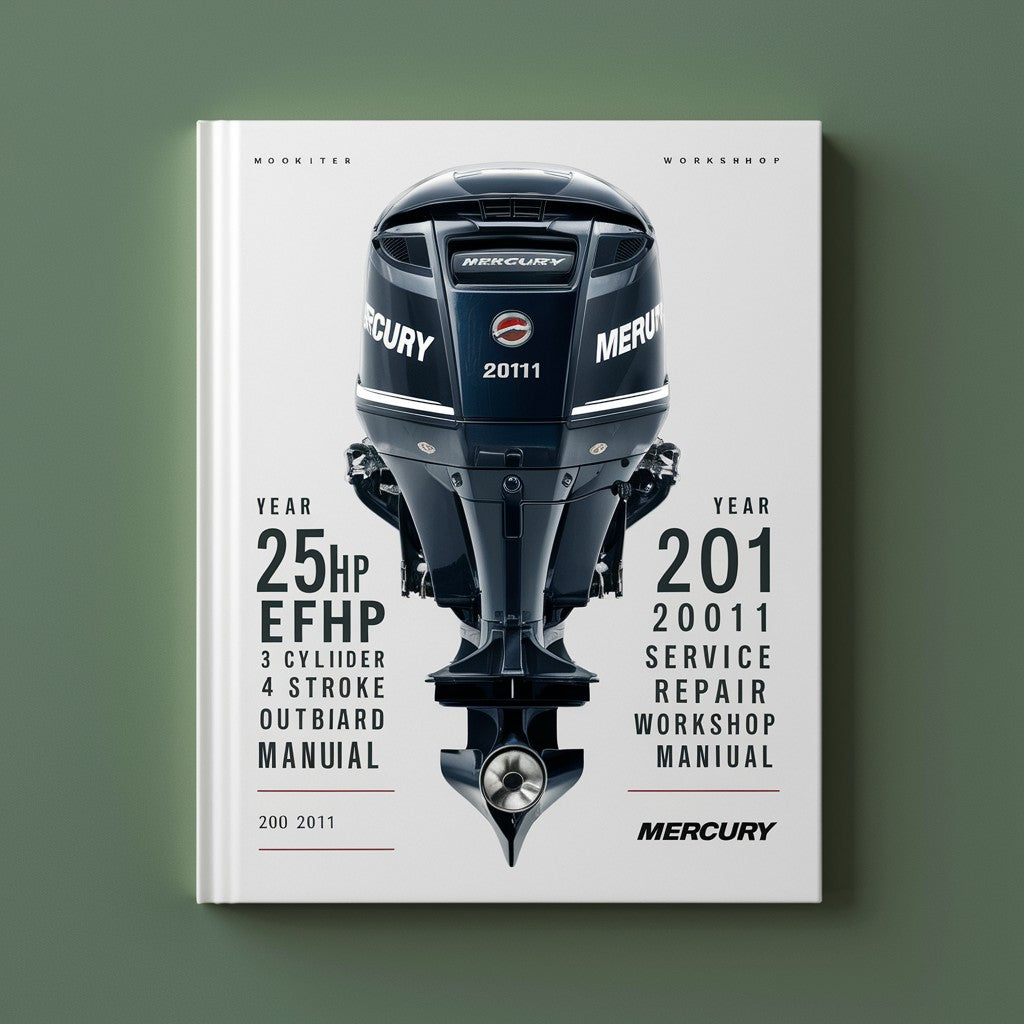 Mercury 25hp EFi 3 Cylinder 4 Stroke Outboard 2006-2011 Service Repair Workshop Manual  Pdf