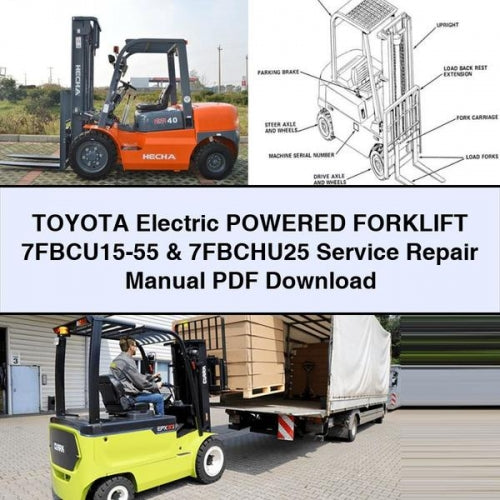 TOYOTA Electric POWERED FORKLIFT 7FBCU15-55 & 7FBCHU25 Service Repair Manual PDF Download