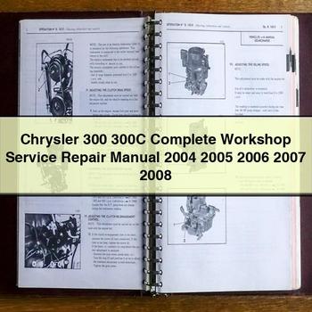 Chrysler 300 300C Complete Workshop Service Repair Manual 2004 2005 2006 2007 2008