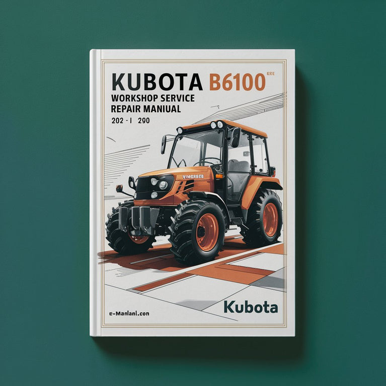 Kubota B6100 E Workshop Service Repair Manual