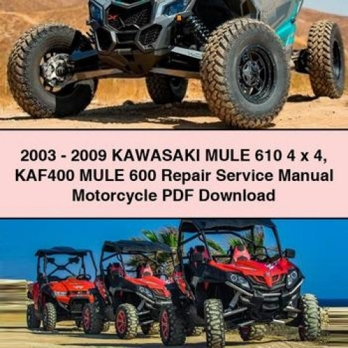 2003 - 2009 KAWASAKI MULE 610 4 x 4 KAF400 MULE 600 Repair Service Manual Motorcycle PDF Download