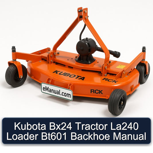 Kubota BX24 Tractor LA240 Loader BT601 Backhoe Service Repair Workshop Manual