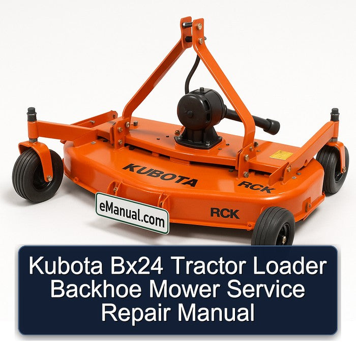 Kubota BX24 Tractor Loader Backhoe Mower Service Repair Workshop Manual