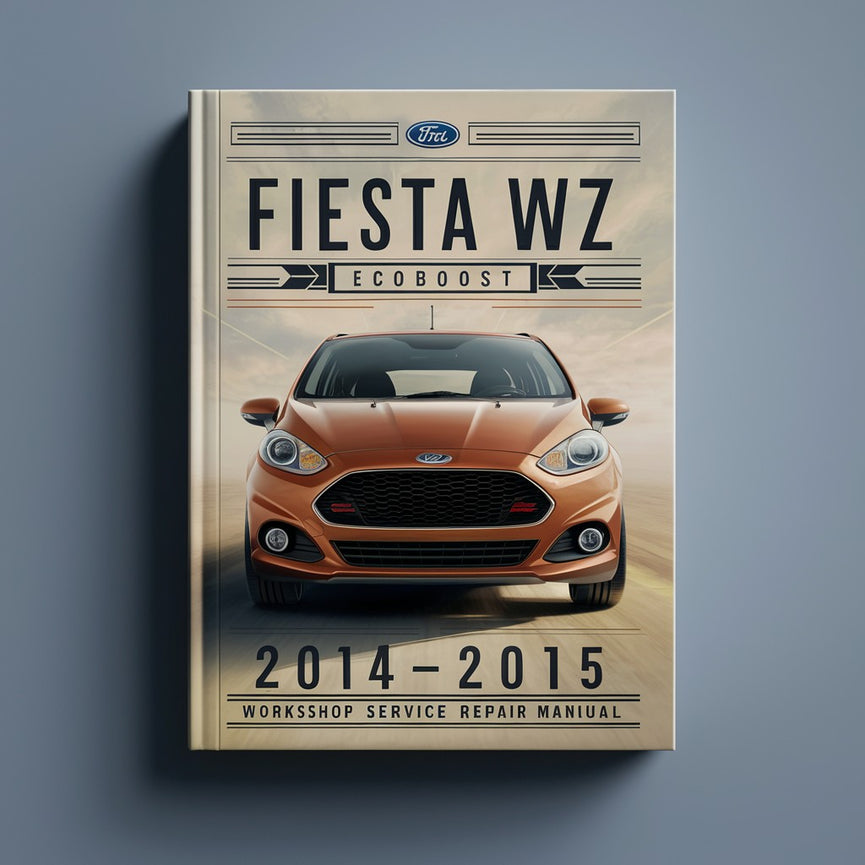 FIESTA WZ ECOBOOST 2014-2015 Workshop Service Repair Manual