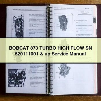 BOBCAT 873 Turbo High FLOW SN 520111001 & up Service Repair Manual