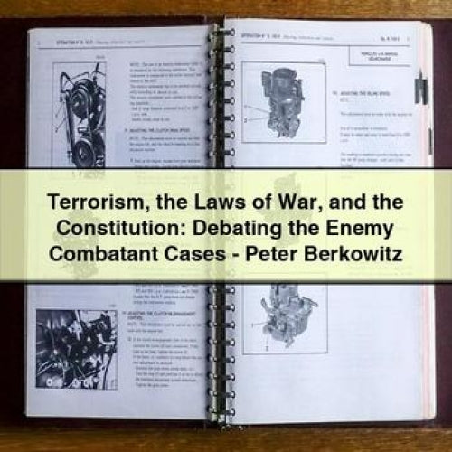 El terrorismo, las leyes de la guerra y la Constitución: debatiendo los casos de los combatientes enemigos-Peter Berkowitz