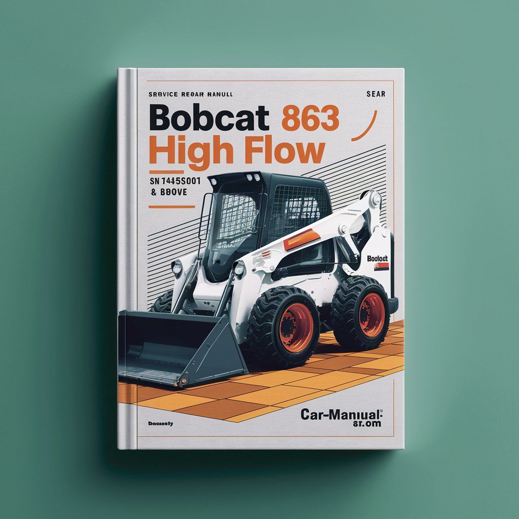 BOBCAT 863 High FLOW SN 514525001 & Above Service Repair Manual