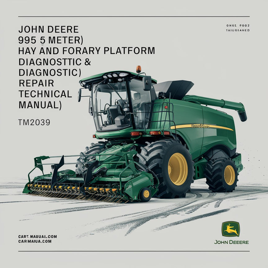 Manuel technique de diagnostic et de réparation de la plate-forme rotative pour foin et fourrage John Deere 995 (5 mètres) (TM2039) PDF Download