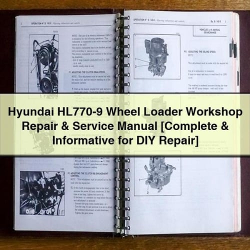 Hyundai HL770-9 Wheel Loader Workshop Repair & Service Manual [Complete & Informative for DIY Repair] PDF Download