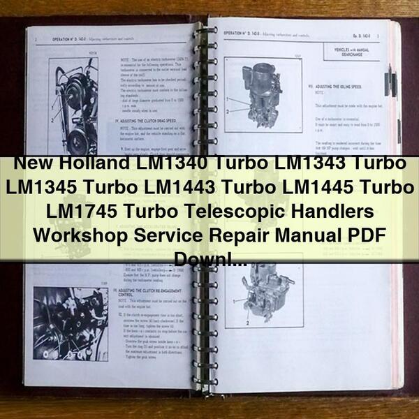 New Holland LM1340 Turbo LM1343 Turbo LM1345 Turbo LM1443 Turbo LM1445 Turbo LM1745 Turbo Telescopic Handlers Workshop Service Repair Manual