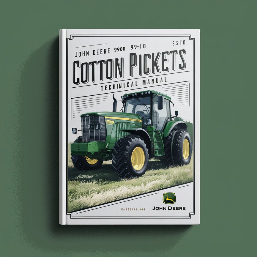 John Deere 9900 & 9910 Cotton Pickets Technical Manual