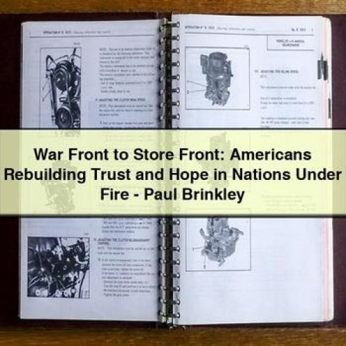 War Front to Store Front: Americans Rebuilding Trust and Hope in Nations Under Fire - Paul Brinkley