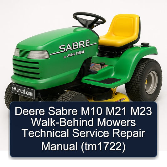 Deere Sabre M10 M21 M23 Walk-behind Mowers (TM1722) Service Repair Workshop Manual