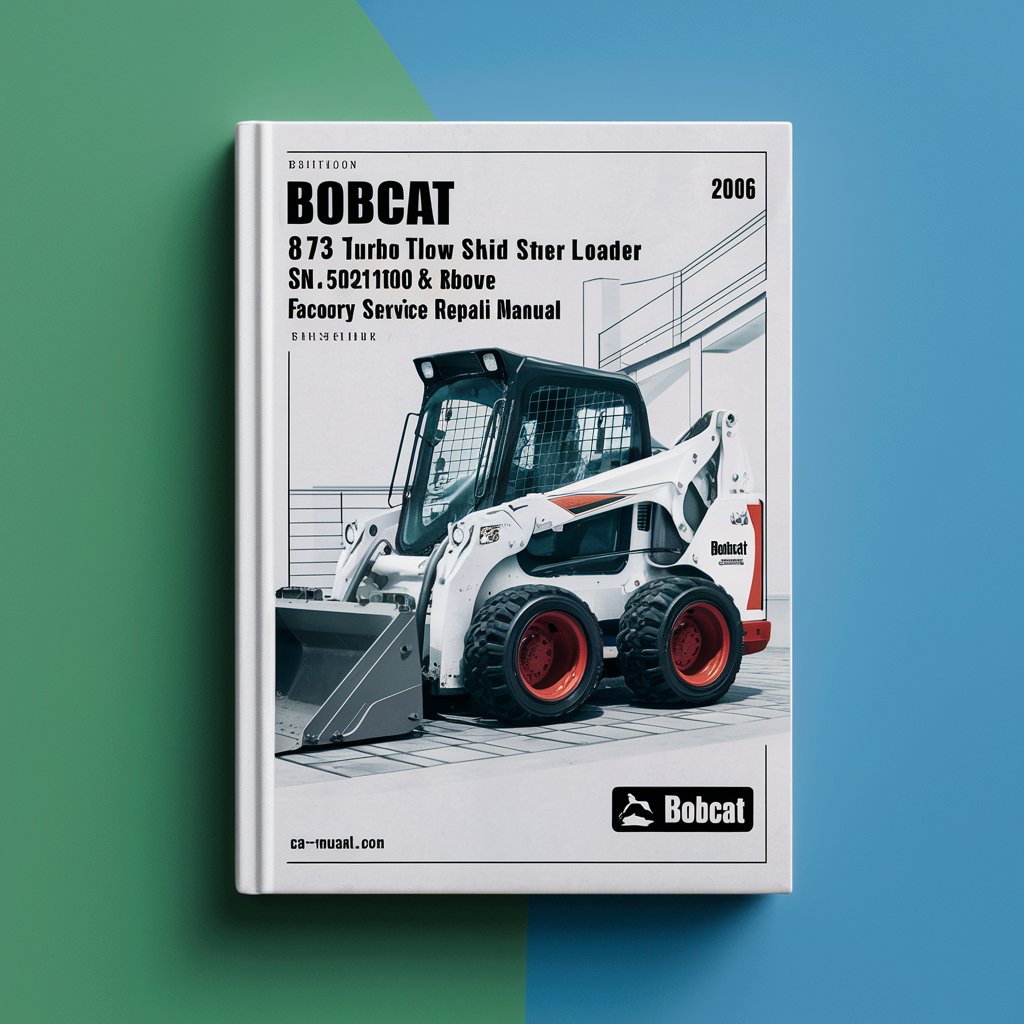 BOBCAT 873 Turbo High FLOW SKID Steer Loader SN 520211001 & Above (G Series) (EDITION 2006) Factory Service Repair Manual