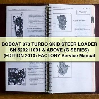 BOBCAT 873 Turbo SKID Steer Loader SN 520211001 & Above (G Series) (EDITION 2010) Factory Service Repair Manual