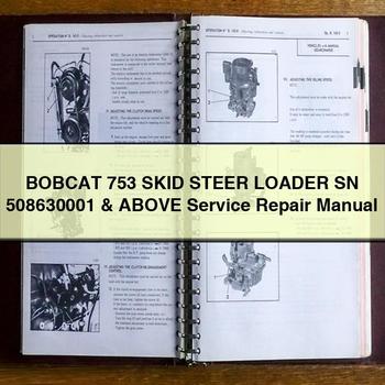 BOBCAT 753 SKID Steer Loader SN 508630001 & Above Service Repair Manual