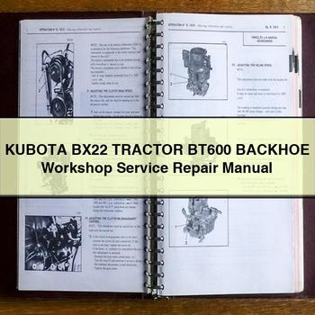 Kubota BX22 Tractor BT600 Backhoe Service Repair Workshop Manual