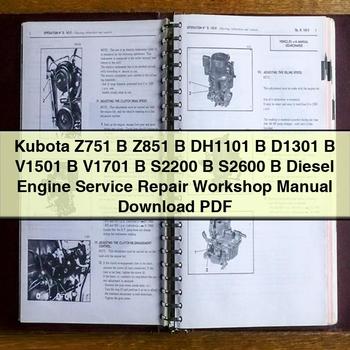 Kubota Z751 B Z851 B DH1101 B D1301 B V1501 B V1701 B S2200 B S2600 B Diesel Engine Service Repair Workshop Manual