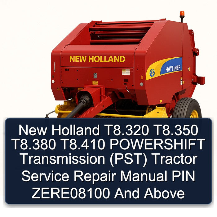 New Holland T8.320 T8.350 T8.380 T8.410 Powershift Transmission (PST) Tractor PIN Zere08100 Above Service Repair Workshop Manual PDF