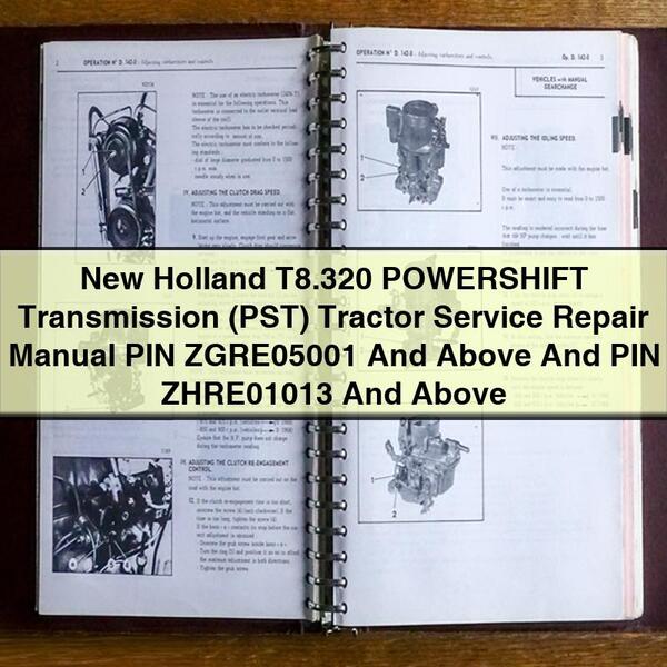 New Holland T8.320 POWERSHIFT Transmission (PST) Tractor Service Repair Manual PIN ZGRE05001 And Above And PIN ZHRE01013 And Above