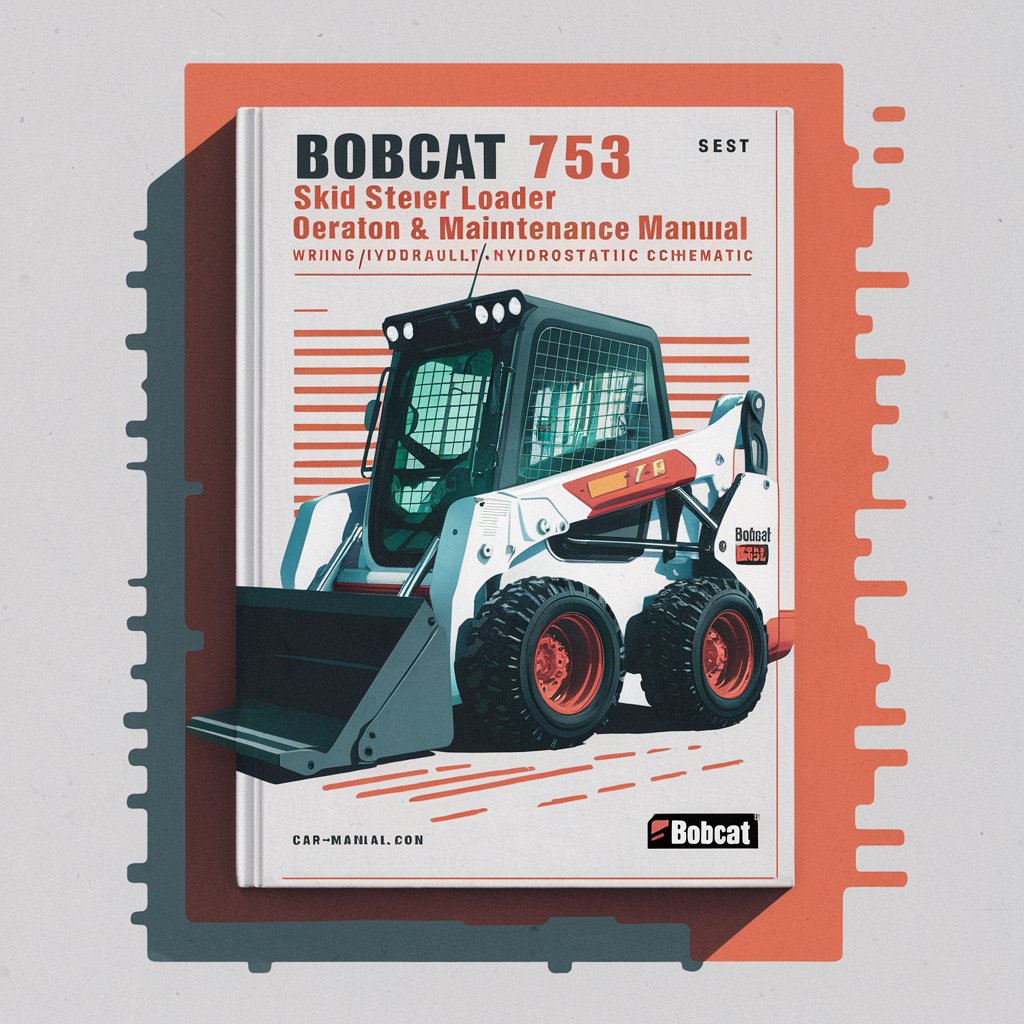 Bobcat 753 Skid Steer Loader Service Repair Manual + Operation & Maintenance Manual + Wiring/Hydraulic/Hydrostatic Schematic