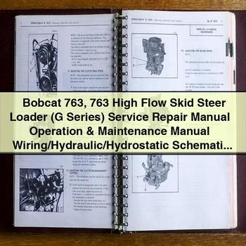 Bobcat 763 763 High Flow Skid Steer Loader (G Series) Service Repair Manual + Operation & Maintenance Manual + Wiring/Hydraulic/Hydrostatic Schematic
