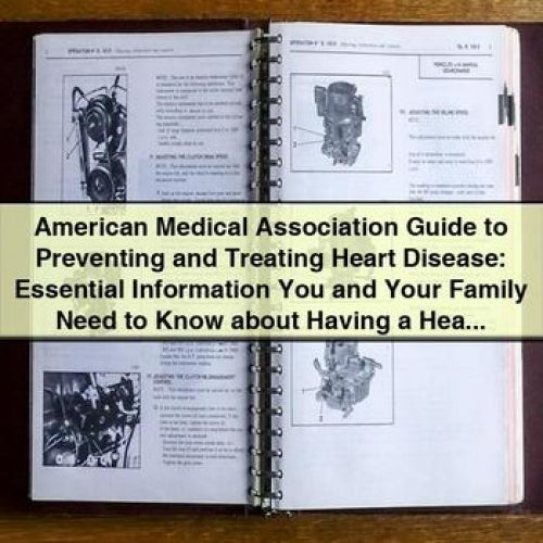 American Medical Association Guide to Preventing and Treating Heart Disease: Essential Information You and Your Family Need to Know about Having a Hea - Martin S. Lipsky