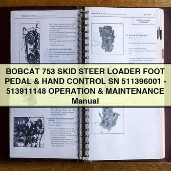 BOBCAT 753 SKID Steer Loader FOOT PEDAL & HAnd CONTROL SN 511396001-513911148 Operation & Maintenance Manual