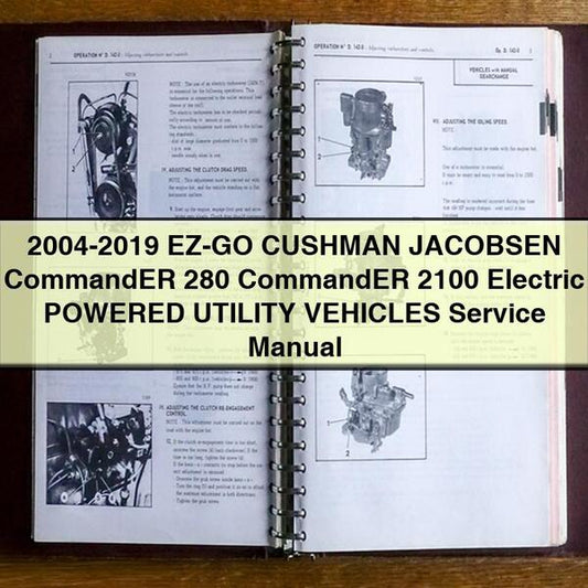 2004-2019 EZ-GO Cushman Jacobsen Commander 280 2100 Electric Powered Utility Vehicles Service Repair Workshop Manual