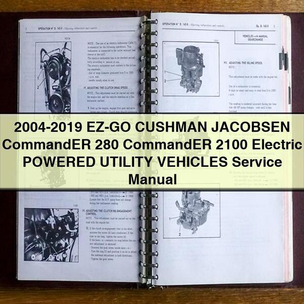 2004-2019 EZ-GO CUSHMAN JACOBSEN CommandER 280 CommandER 2100 VÉHICULES UTILITAIRES électriques Manuel de réparation de service PDF Télécharger