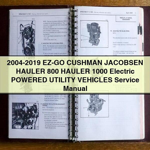 2004-2019 EZ-GO CUSHMAN JACOBSEN HAULER 800 HAULER 1000 Electric POWERED UTILITY VEHICLES Service Repair Manual