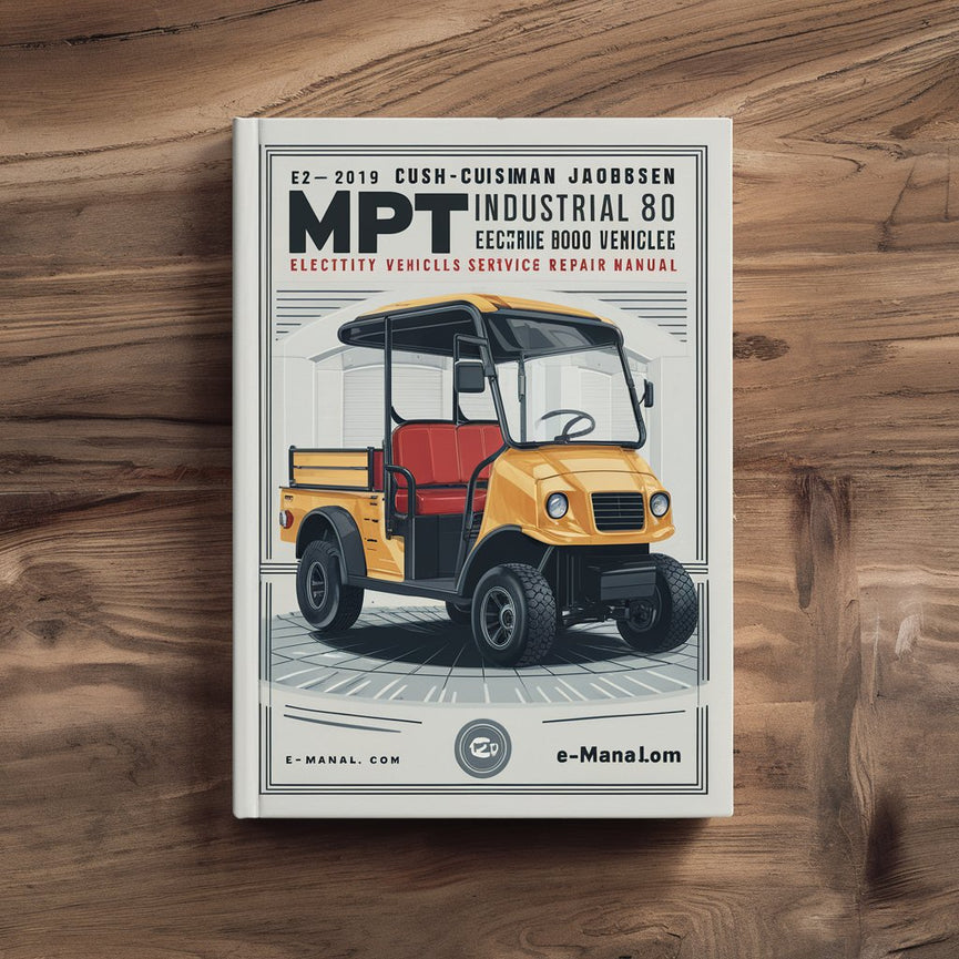 2004-2019 EZ-GO CUSHMAN JACOBSEN MPT 800 Industrial 800 Electric POWERED UTILITY VEHICLES Service Repair Manual