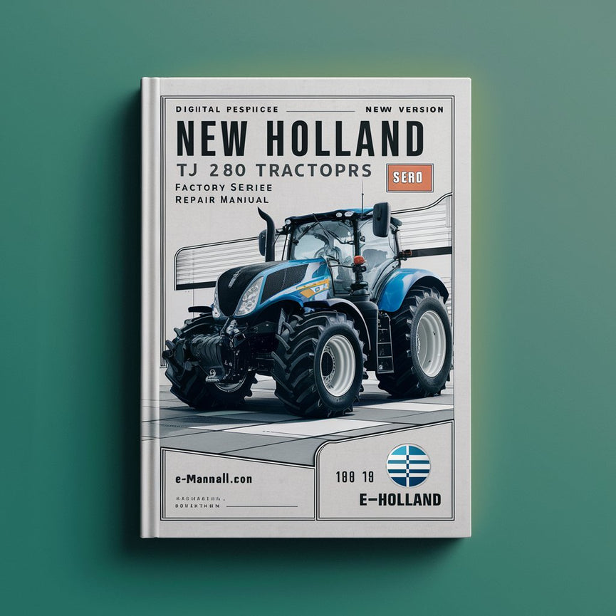 Manual de reparación de servicio de fábrica de la serie de tractores New Holland TJ 280 Nueva VERSIÓN Descargar PDF