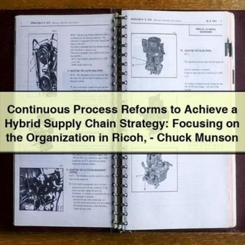 Continuous Process Reforms to Achieve a Hybrid Supply Chain Strategy: Focusing on the Organization in Ricoh - Chuck Munson