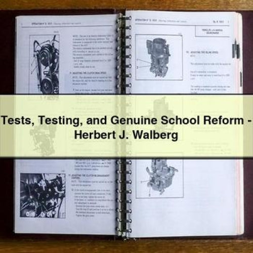 Tests Testing and Genuine School Reform - Herbert J. Walberg