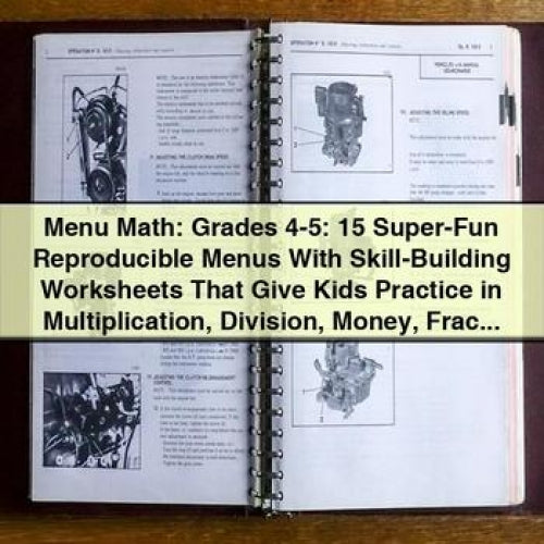 Menu Math: Grades 4-5: 15 Super-Fun Reproducible Menus With Skill-Building Worksheets That Give Kids Practice in Multiplication Division Money Frac - Marcia Miller