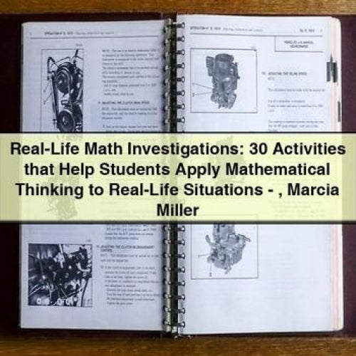 Real-Life Math Investigations: 30 Activities that Help Students Apply Mathematical Thinking to Real-Life Situations - Marcia Miller