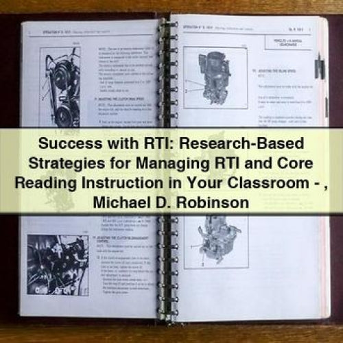 Success with RTI: Research-Based Strategies for Managing RTI and Core Reading Instruction in Your Classroom - Michael D. Robinson