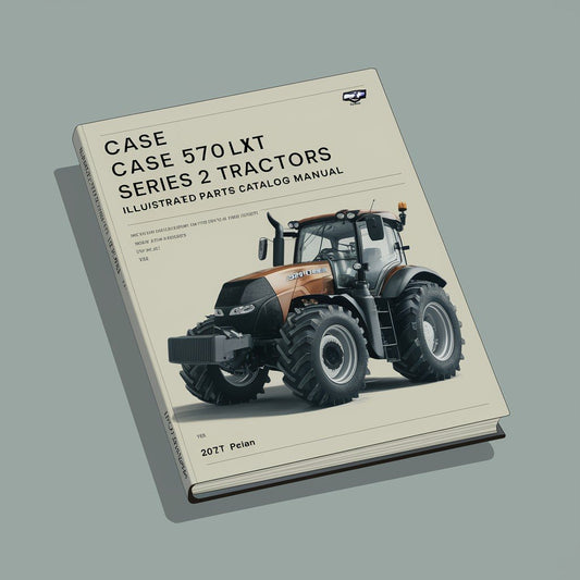 Case 570LXT Series 2 Tractors Illustrated Parts Catalog Manual