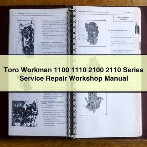 Toro Workman 1100 1110 2100 2110 Series Manuel d'atelier de réparation de service Télécharger le PDF