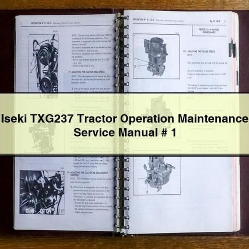 Iseki TXG237 Tractor Operation Maintenance Service Manual # 1