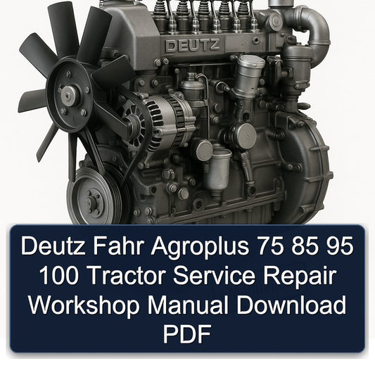 Deutz Fahr Agroplus 75 85 95 100 Tractor Service Repair Workshop Manual PDF