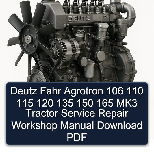Deutz Fahr Agrotron 106 110 115 120 135 150 165 MK3 Tractor Service Repair Workshop Manual PDF