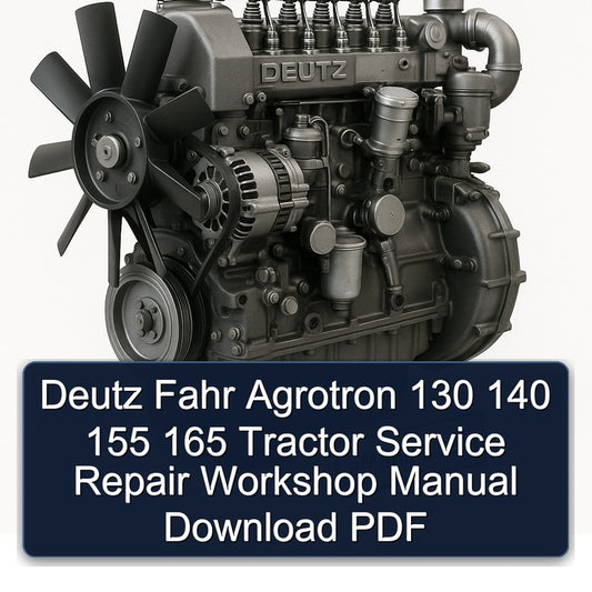 Deutz Fahr Agrotron 130 140 155 165 Tractor Service Repair Workshop Manual PDF