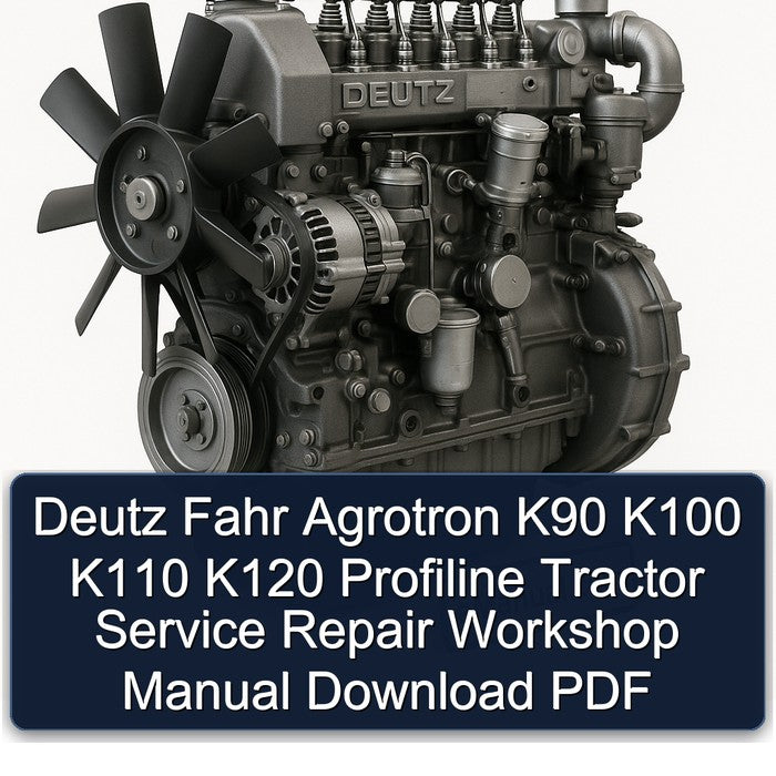 Deutz Fahr Agrotron K90 K100 K110 K120 Profiline Tractor Service Repair Workshop Manual PDF